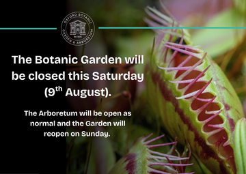 Botanic Garden Closure - Saturday 9th August